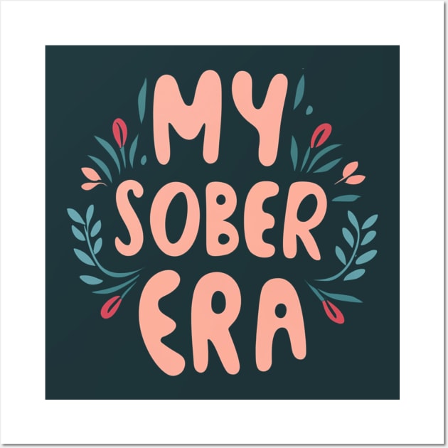 My Sober Era Wall Art by SOS@ddicted